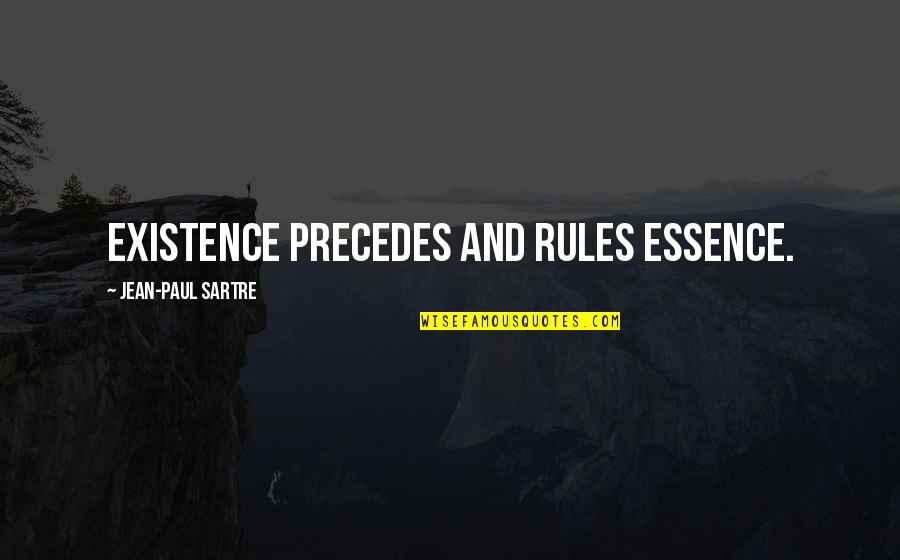 Wondering If Someone Likes You Back Quotes By Jean-Paul Sartre: Existence precedes and rules essence.
