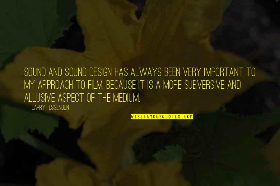 Wondering If You Made A Mistake Quotes By Larry Fessenden: Sound and sound design has always been very