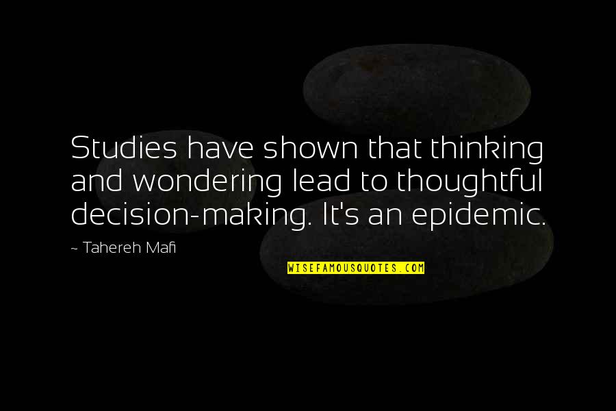 Wondering's Quotes By Tahereh Mafi: Studies have shown that thinking and wondering lead Wondering's Quotes By Tahereh Mafi: Studies have shown that thinking and wondering lead