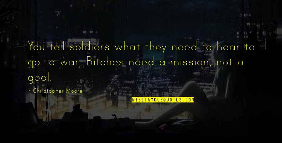 Wonderkid Quotes By Christopher Moore: You tell soldiers what they need to hear Wonderkid Quotes By Christopher Moore: You tell soldiers what they need to hear