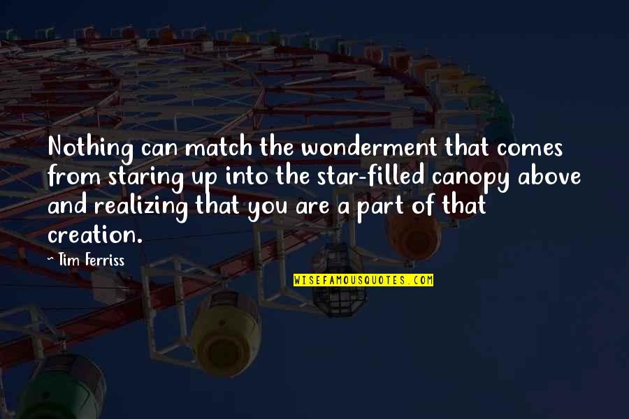 Wonderment Quotes By Tim Ferriss: Nothing can match the wonderment that comes from