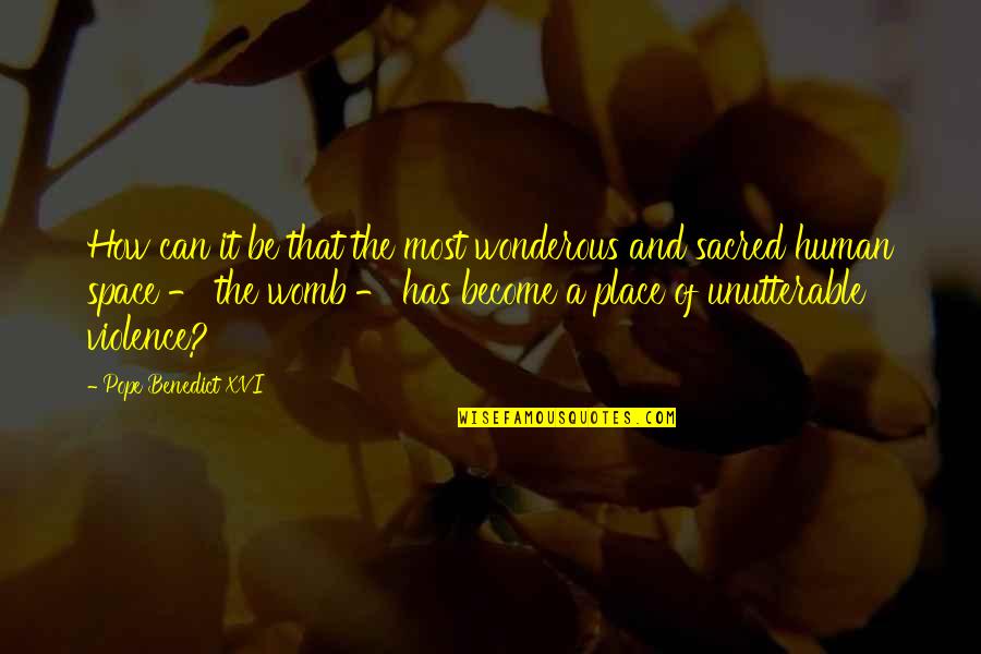 Wonderous Quotes By Pope Benedict XVI: How can it be that the most wonderous
