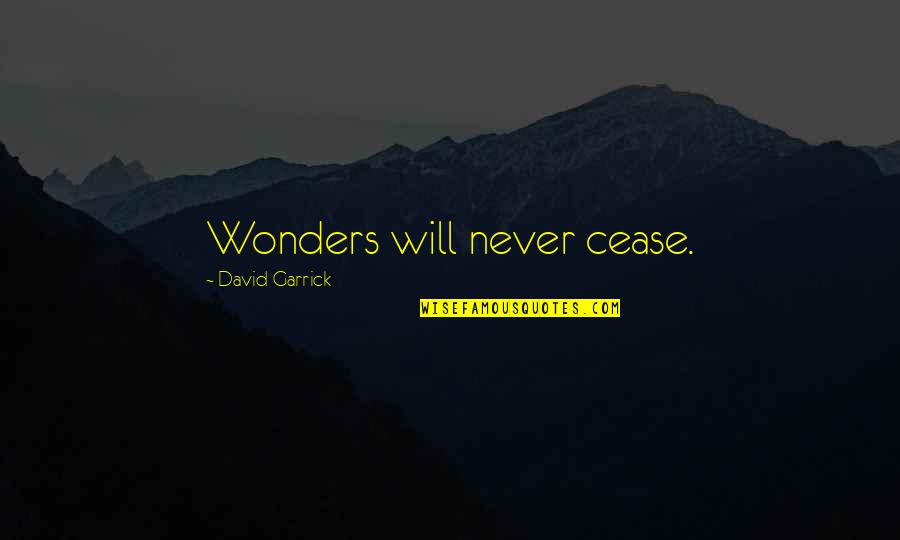 Wonders Never Cease Quotes By David Garrick: Wonders will never cease.