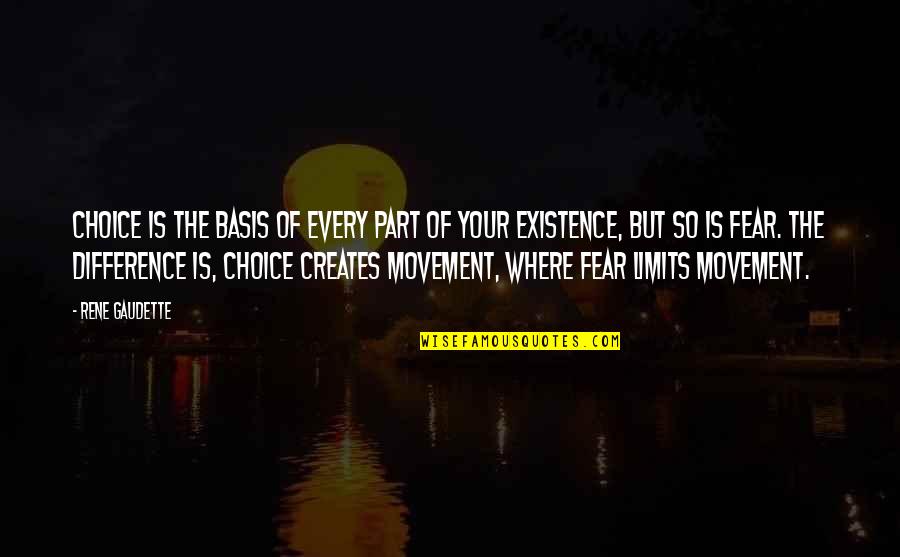 Wonders Of Life Quotes By Rene Gaudette: Choice is the basis of every part of Wonders Of Life Quotes By Rene Gaudette: Choice is the basis of every part of
