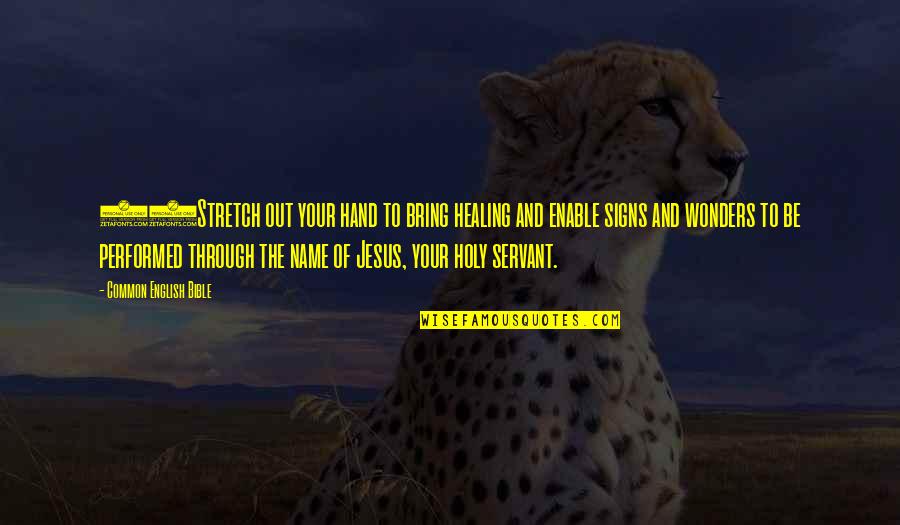 Wonders Quotes By Common English Bible: 30Stretch out your hand to bring healing and Wonders Quotes By Common English Bible: 30Stretch out your hand to bring healing and