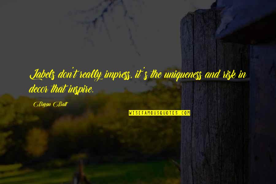 Wondwossen Haile Quotes By Bryan Batt: Labels don't really impress, it's the uniqueness and