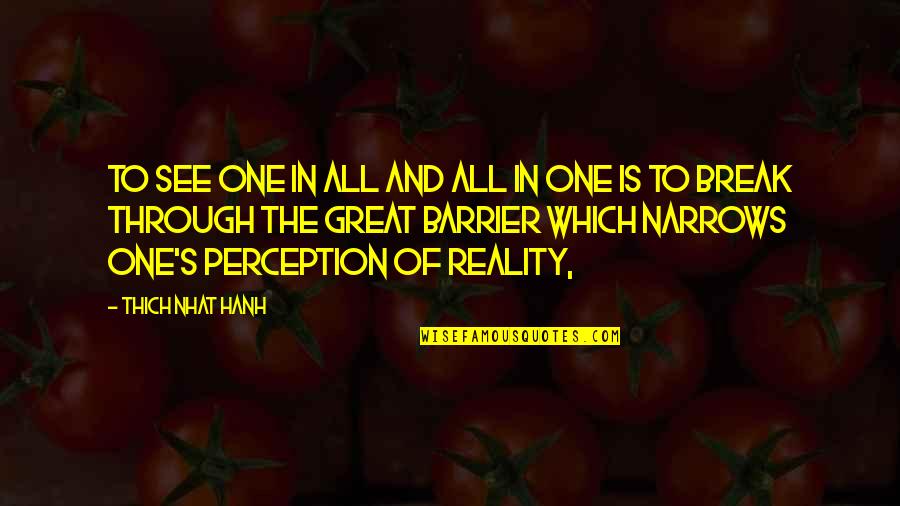 Wonering Quotes By Thich Nhat Hanh: To see one in all and all in