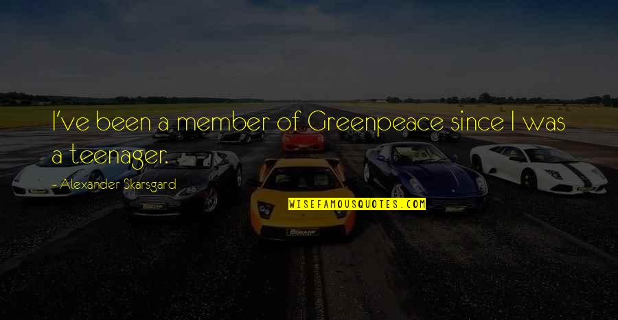 Wonne Quotes By Alexander Skarsgard: I've been a member of Greenpeace since I