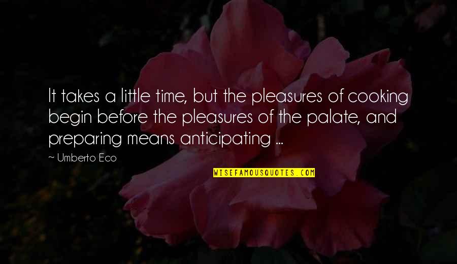 Wont Leave Gif Quotes By Umberto Eco: It takes a little time, but the pleasures