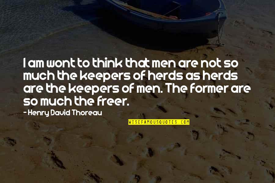 Wont Quotes By Henry David Thoreau: I am wont to think that men are
