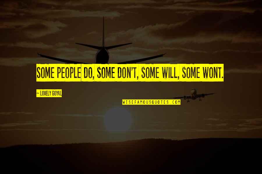 Wont Quotes By Lovely Goyal: Some people do, some don't, some will, some Wont Quotes By Lovely Goyal: Some people do, some don't, some will, some