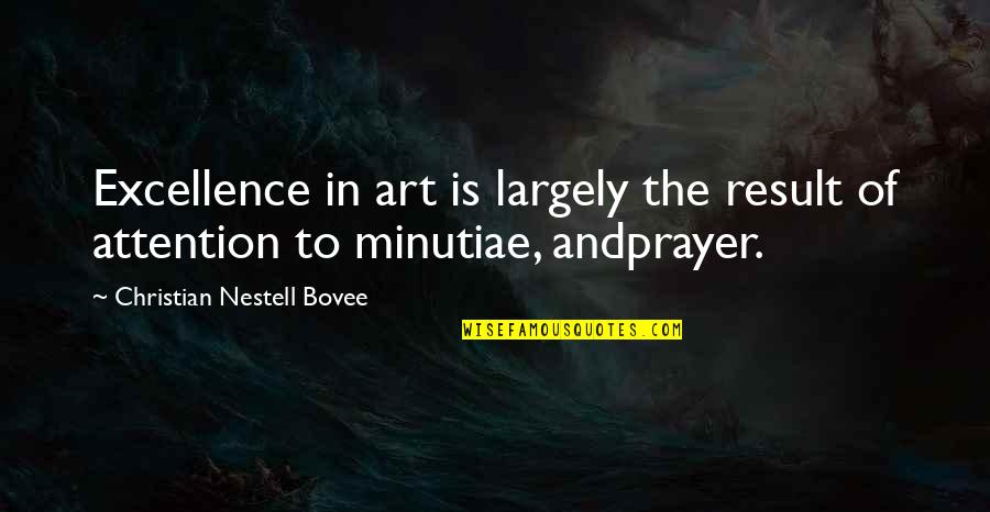 Wood Common Defects Quotes By Christian Nestell Bovee: Excellence in art is largely the result of Wood Common Defects Quotes By Christian Nestell Bovee: Excellence in art is largely the result of