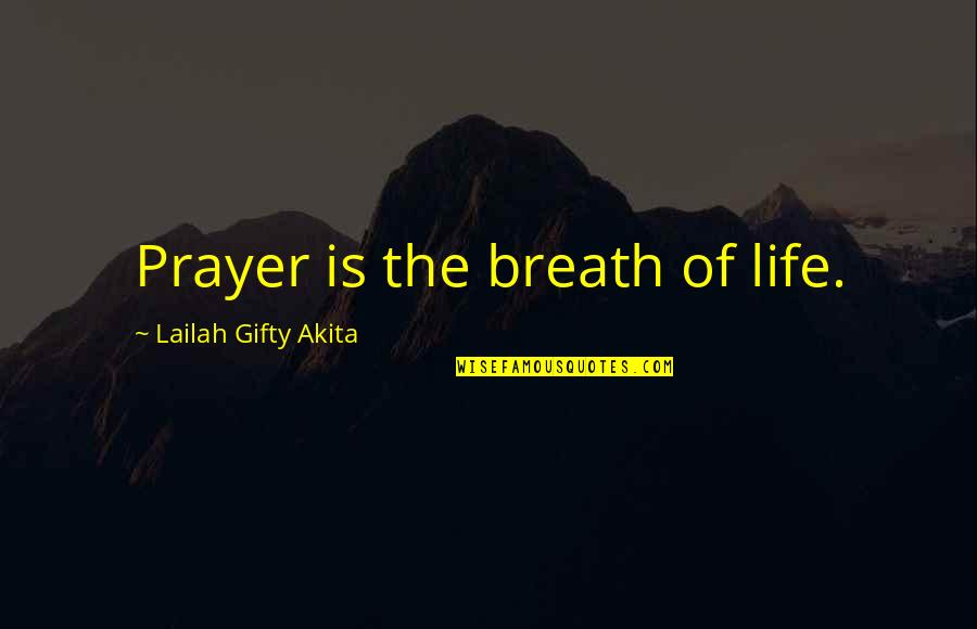 Wood Craftsmanship Quotes By Lailah Gifty Akita: Prayer is the breath of life.