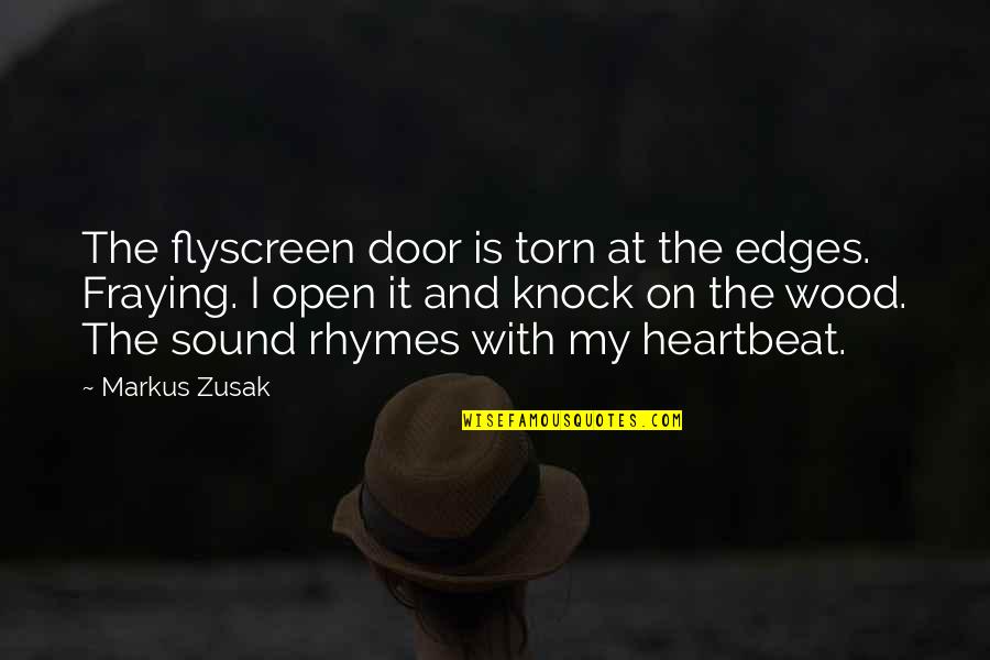 Wood Door Quotes By Markus Zusak: The flyscreen door is torn at the edges.