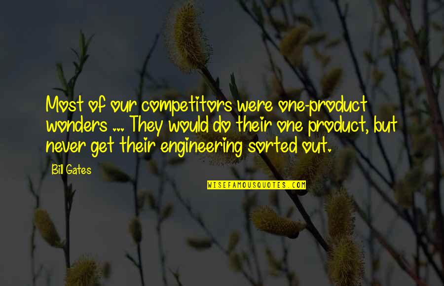 Wood Panel Quotes By Bill Gates: Most of our competitors were one-product wonders ...