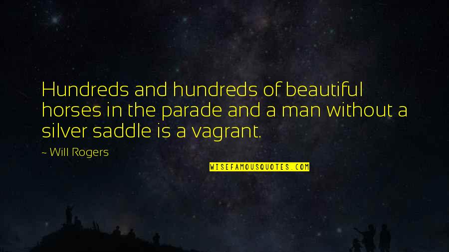 Wooden Doors Quotes By Will Rogers: Hundreds and hundreds of beautiful horses in the