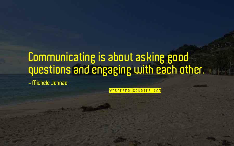 Wooden Posters Quotes By Michele Jennae: Communicating is about asking good questions and engaging