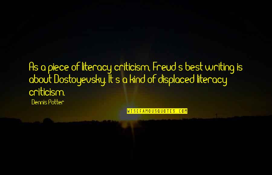 Woodpecker Best Quotes By Dennis Potter: As a piece of literacy criticism, Freud's best Woodpecker Best Quotes By Dennis Potter: As a piece of literacy criticism, Freud's best