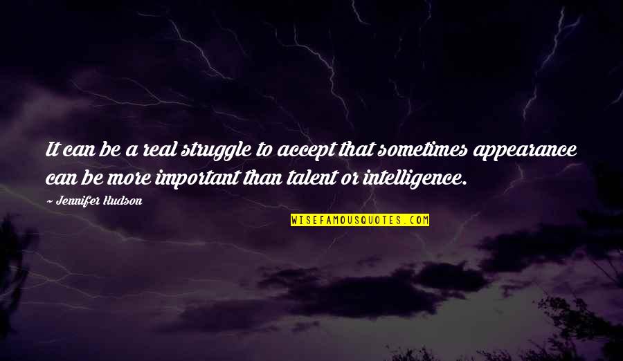 Woodrow Wilson Famous Quotes By Jennifer Hudson: It can be a real struggle to accept Woodrow Wilson Famous Quotes By Jennifer Hudson: It can be a real struggle to accept