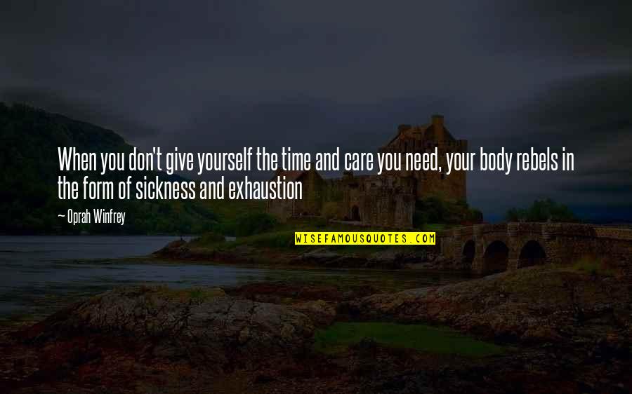 Woodrow Wilson Federal Reserve Quotes By Oprah Winfrey: When you don't give yourself the time and