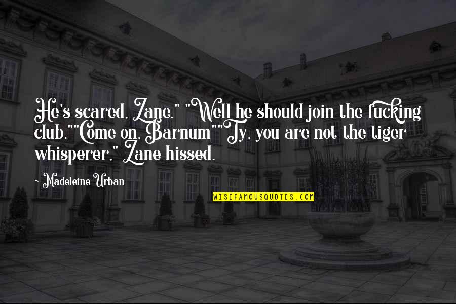 Woodrow Wilson Woody Guthrie Quotes By Madeleine Urban: He's scared, Zane." "Well he should join the