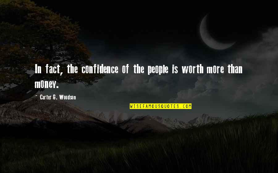 Woodson Quotes By Carter G. Woodson: In fact, the confidence of the people is