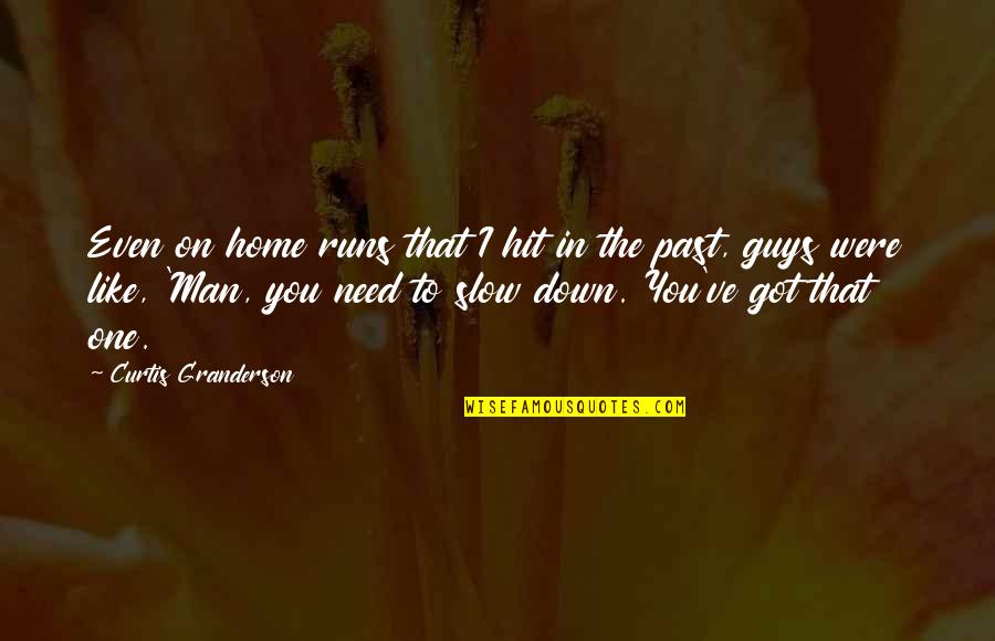 Woodstock Peanuts Quotes By Curtis Granderson: Even on home runs that I hit in