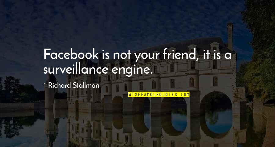 Woody's Roundup Quotes By Richard Stallman: Facebook is not your friend, it is a