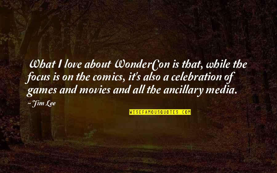 Woodys Waterfront Cafe And Beach Bar Quotes By Jim Lee: What I love about WonderCon is that, while Woodys Waterfront Cafe And Beach Bar Quotes By Jim Lee: What I love about WonderCon is that, while