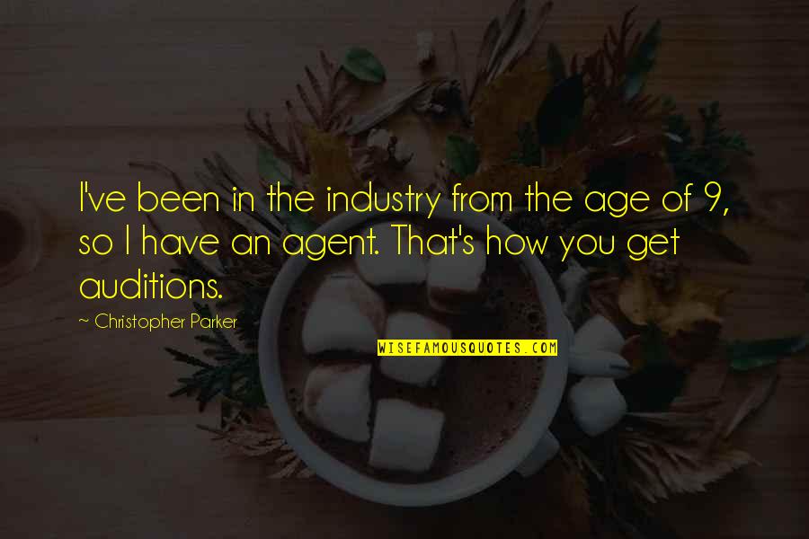 Woofum Quotes By Christopher Parker: I've been in the industry from the age