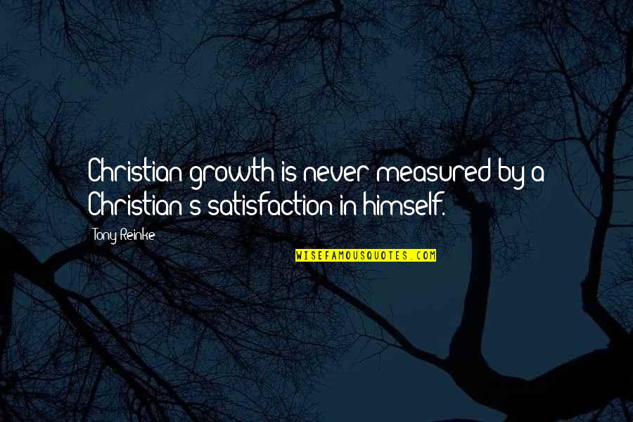 Wooh Da Kid Quotes By Tony Reinke: Christian growth is never measured by a Christian's