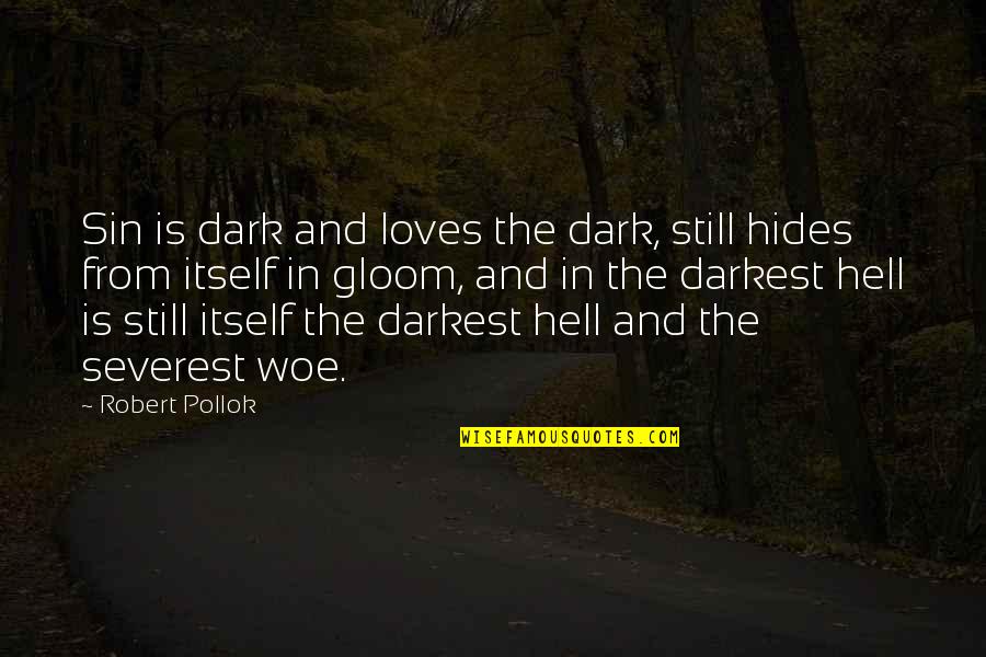 Wool Clothes Quotes By Robert Pollok: Sin is dark and loves the dark, still