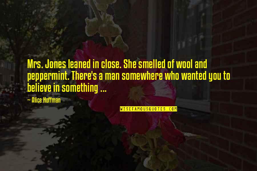 Wool Quotes By Alice Hoffman: Mrs. Jones leaned in close. She smelled of