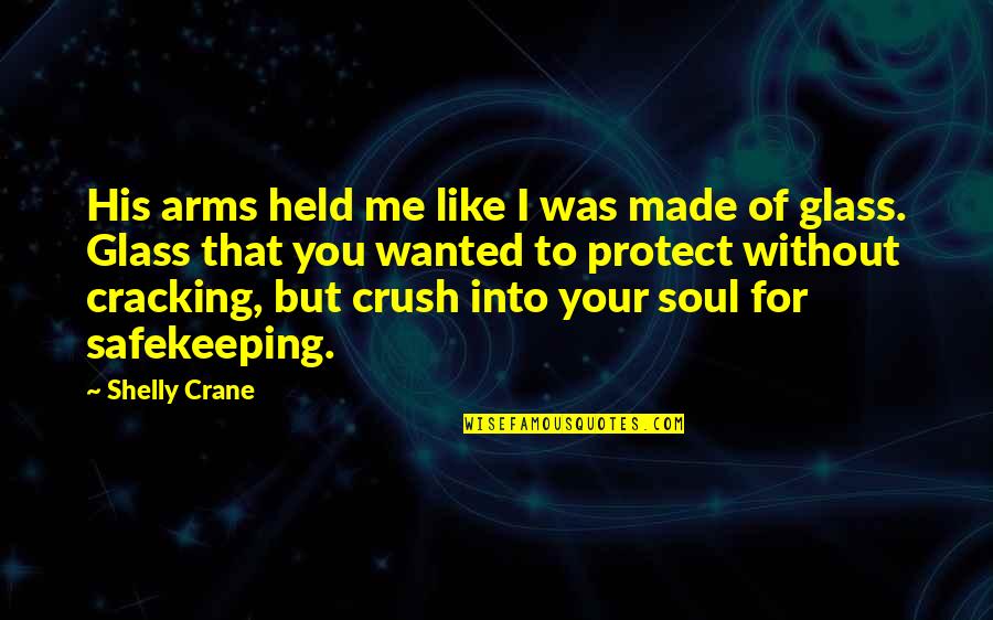 Wool Socks Newfoundland Quotes By Shelly Crane: His arms held me like I was made Wool Socks Newfoundland Quotes By Shelly Crane: His arms held me like I was made