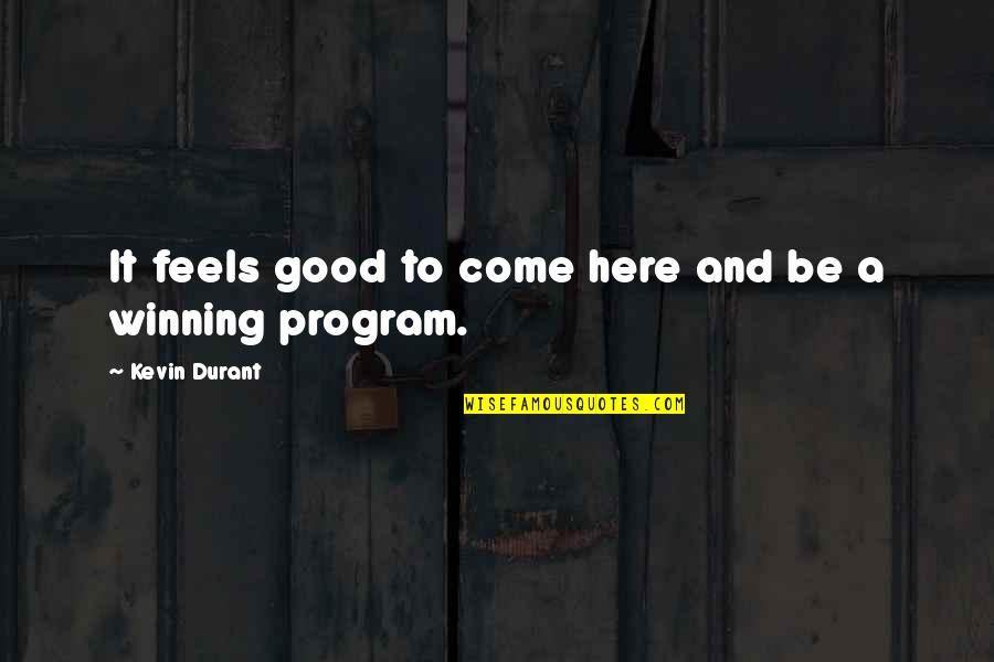 Woolacombe Webcam Quotes By Kevin Durant: It feels good to come here and be Woolacombe Webcam Quotes By Kevin Durant: It feels good to come here and be
