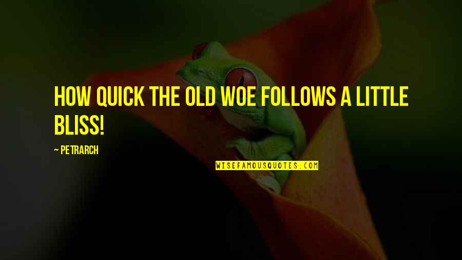 Wooldoor Quotes By Petrarch: How quick the old woe follows a little