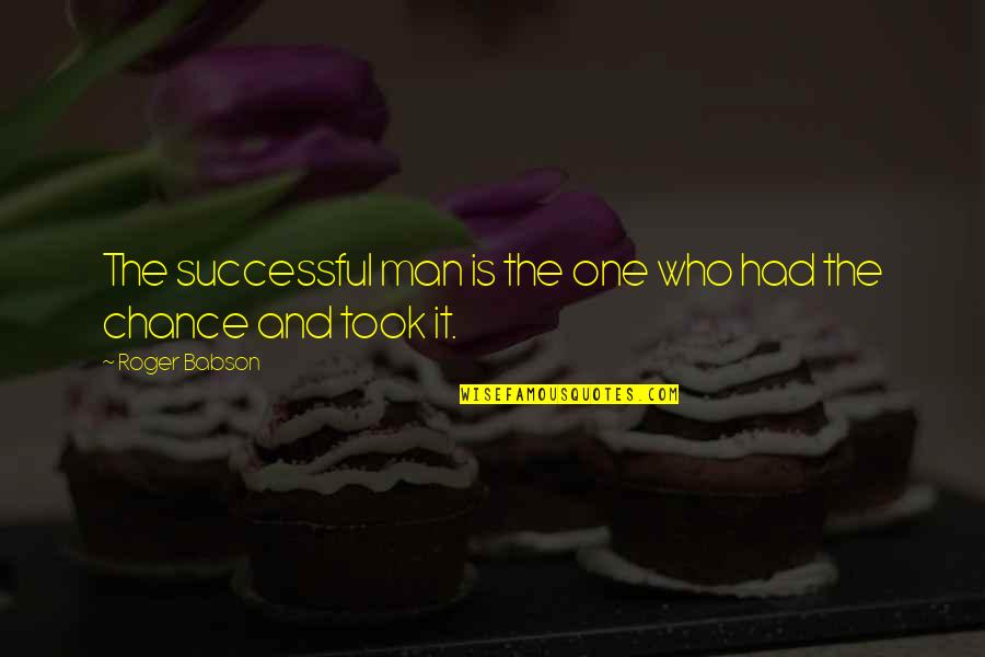 Wooldoor Quotes By Roger Babson: The successful man is the one who had