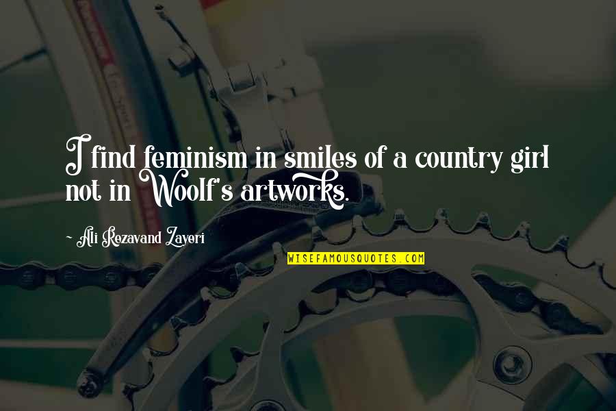 Woolf Quotes By Ali Rezavand Zayeri: I find feminism in smiles of a country