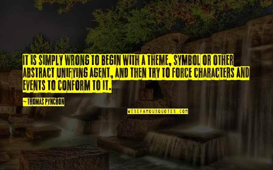 Woolls Winery Quotes By Thomas Pynchon: It is simply wrong to begin with a