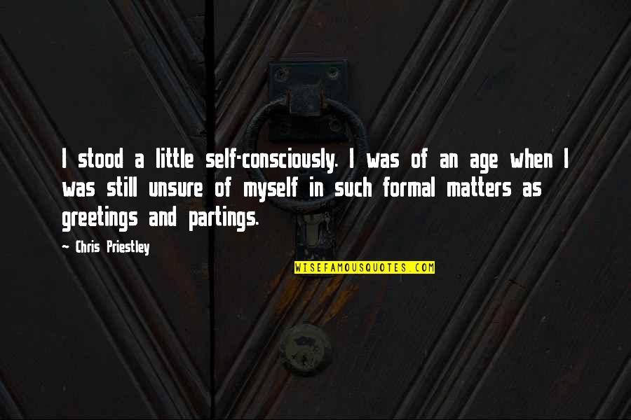 Woolmark Company Quotes By Chris Priestley: I stood a little self-consciously. I was of Woolmark Company Quotes By Chris Priestley: I stood a little self-consciously. I was of