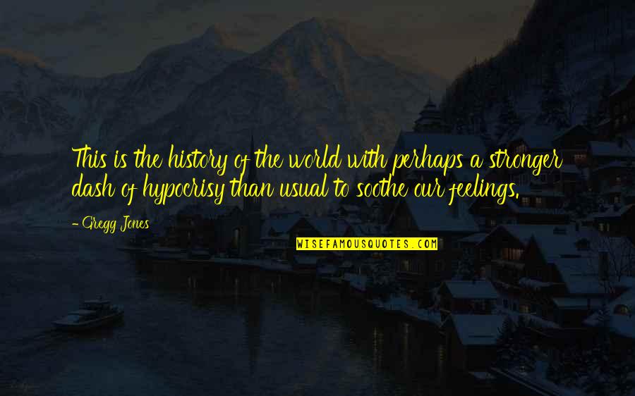 Woolmark Company Quotes By Gregg Jones: This is the history of the world with Woolmark Company Quotes By Gregg Jones: This is the history of the world with