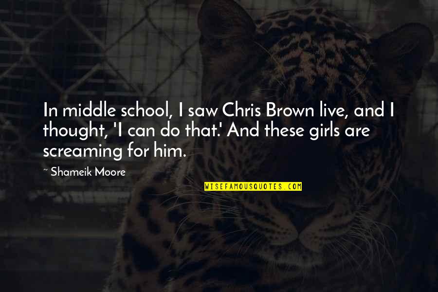 Woolridge Fiber Quotes By Shameik Moore: In middle school, I saw Chris Brown live, Woolridge Fiber Quotes By Shameik Moore: In middle school, I saw Chris Brown live,