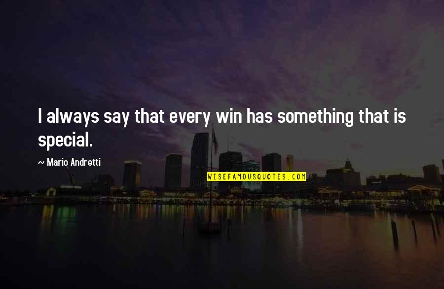 Woolridge Quotes By Mario Andretti: I always say that every win has something