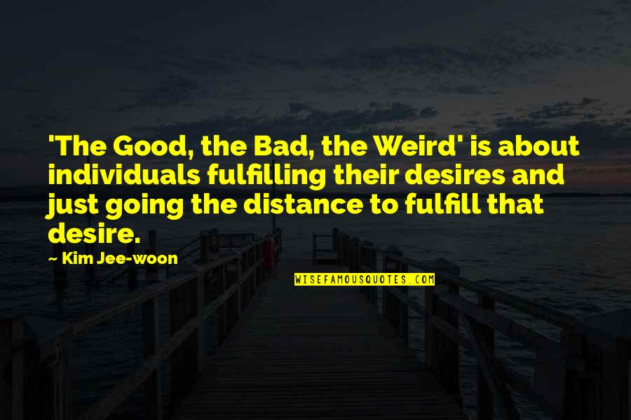 Woon Quotes By Kim Jee-woon: 'The Good, the Bad, the Weird' is about