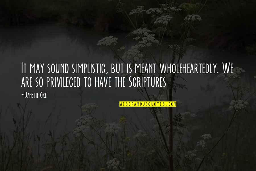 Wooooooooh Quotes By Janette Oke: It may sound simplistic, but is meant wholeheartedly. Wooooooooh Quotes By Janette Oke: It may sound simplistic, but is meant wholeheartedly.