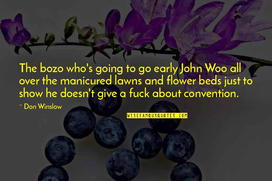 Woo's Quotes By Don Winslow: The bozo who's going to go early John