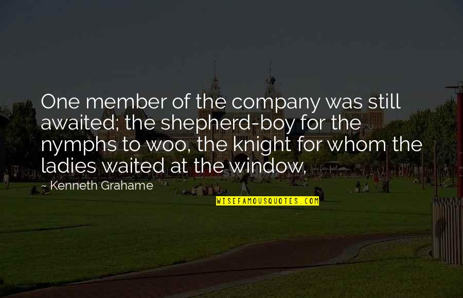 Woo's Quotes By Kenneth Grahame: One member of the company was still awaited;