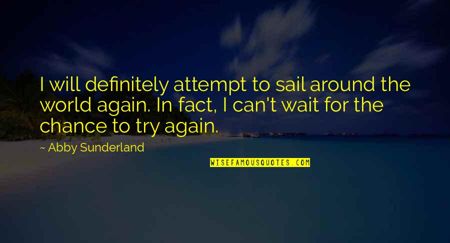 Woozie Seventeen Quotes By Abby Sunderland: I will definitely attempt to sail around the