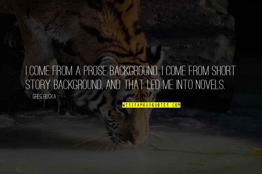 Wor Stock Quote Quotes By Greg Rucka: I come from a prose background. I come Wor Stock Quote Quotes By Greg Rucka: I come from a prose background. I come