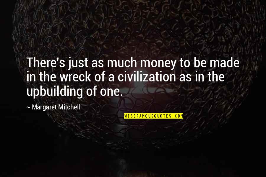 Worcestershire Quotes By Margaret Mitchell: There's just as much money to be made